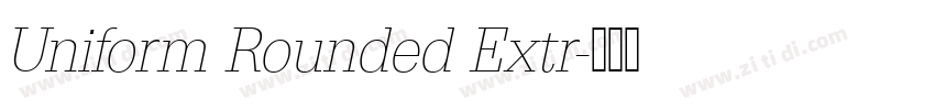 Uniform Rounded Extr字体转换 Uniform Rounded Extr字体转换